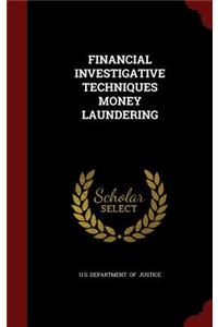 Financial Investigative Techniques Money Laundering