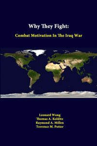 Why They Fight: Combat Motivation in the Iraq War