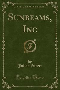 Sunbeams, Inc (Classic Reprint)