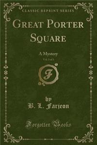Great Porter Square, Vol. 3 of 3