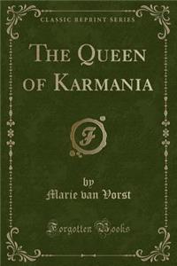 The Queen of Karmania (Classic Reprint)