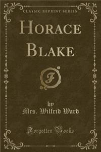 Horace Blake (Classic Reprint)
