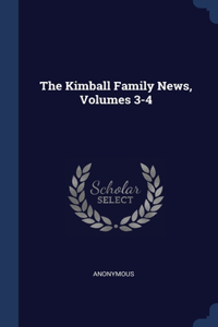 The Kimball Family News, Volumes 3-4
