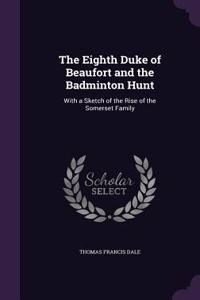 The Eighth Duke of Beaufort and the Badminton Hunt