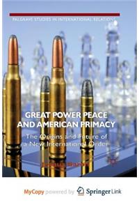 Great Power Peace and American Primacy