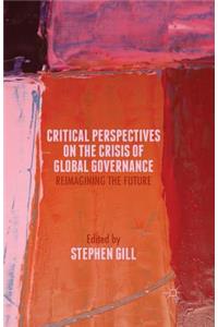 Critical Perspectives on the Crisis of Global Governance