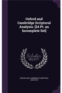 Oxford and Cambridge Scriptural Analysis. [24 Pt. an Incomplete Set]