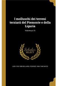I molluschi dei terreni terziarii del Piemonte e della Liguria; Volume pt.15