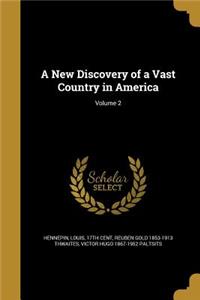 A New Discovery of a Vast Country in America; Volume 2
