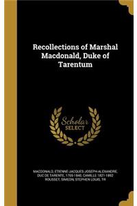 Recollections of Marshal Macdonald, Duke of Tarentum