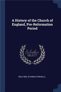 A History of the Church of England, Pre-Reformation Period