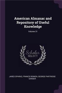 American Almanac and Repository of Useful Knowledge; Volume 31