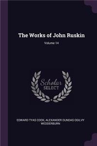 The Works of John Ruskin; Volume 14