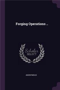 Forging Operations ..