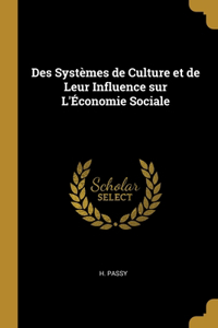 Des Systèmes de Culture et de Leur Influence sur L'Économie Sociale