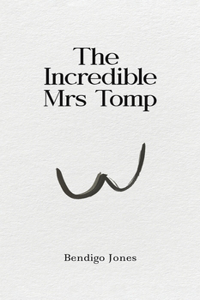Incredible Mrs Tomp