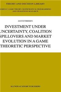 Investment under Uncertainty, Coalition Spillovers and Market Evolution in a Game Theoretic Perspective
