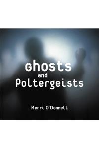 Ghosts and Poltergeists