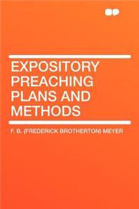 Expository Preaching Plans and Methods
