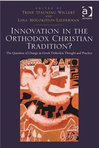 Innovation in the Orthodox Christian Tradition?