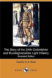 The Story of the 2/4th Oxfordshire and Buckinghamshire Light Infantry (Illustrated Edition) (Dodo Press)