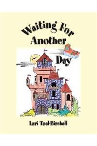 Waiting for Another Day