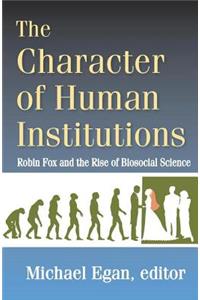 The Character of Human Institutions