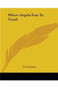 Where Angels Fear To Tread