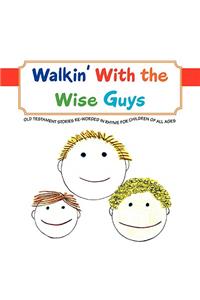 Walkin' with the Wise Guys
