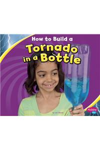 How to Build a Tornado in a Bottle