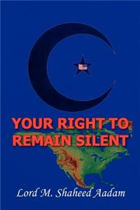 Your Right to Remain Silent