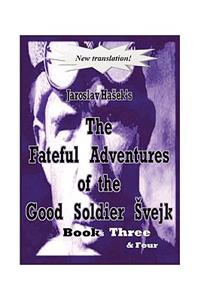 Fateful Adventures of the Good Soldier Vejk During the World War, Book(s) Three & Four