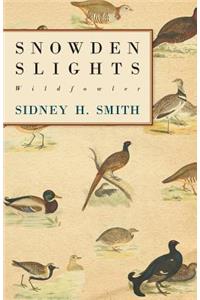 Snowden Slights Wildfowler