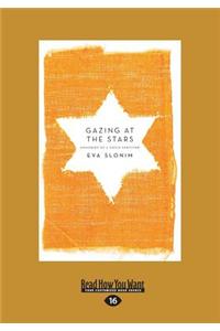 Gazing at the Stars: Memories of a Child Survivor (Large Print 16pt)