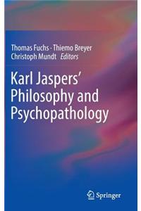 Karl Jaspers' Philosophy and Psychopathology