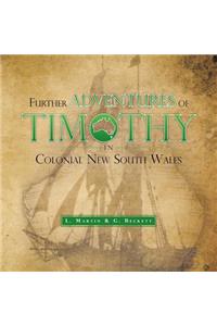 Further Adventures of Timothy in Colonial New South Wales