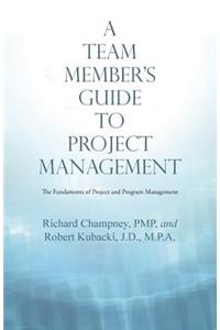 Team Member'S Guide to Project Management