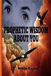 Prophetic Wisdom about You