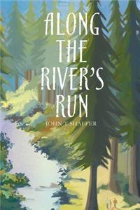 Along the River's Run