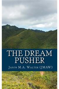 The Dream Pusher