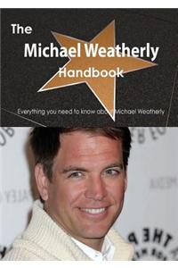The Michael Weatherly Handbook - Everything You Need to Know about Michael Weatherly
