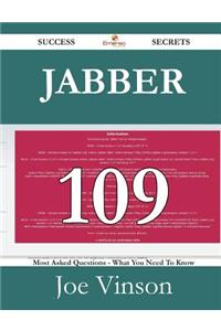Jabber 109 Success Secrets - 109 Most Asked Questions on Jabber - What You Need to Know