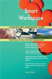 Smart Workspace Complete Self-Assessment Guide