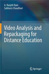 Video Analysis and Repackaging for Distance Education