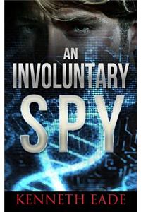 An Involuntary Spy