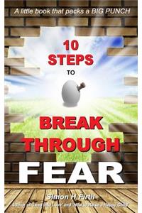 10 Steps to Break Through Fear