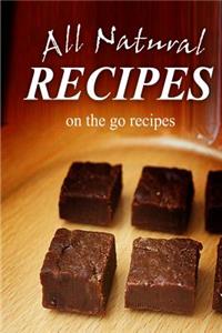 All Natural Recipes - On-the-Go Recipes