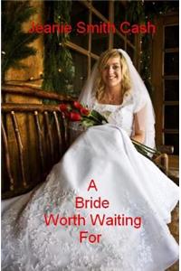 A Bride Worth Waiting for