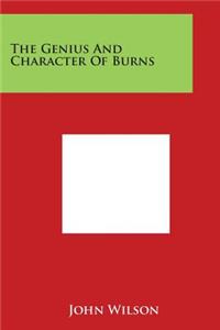 The Genius and Character of Burns