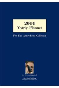 2014 Yearly Planner For The Arrowhead Collector
